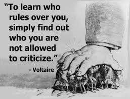 To learn who rules over you, simply find out who you are not allowed to criticize.