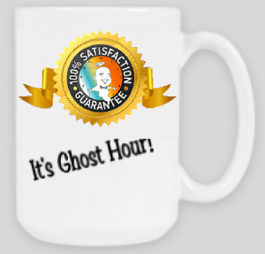 It's Ǥhost Hour! Coffee Mug, with Satisfaction Guarantee